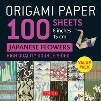 Cover image for Origami Paper 100 sheets Japanese Flowers 6" (15 cm)
