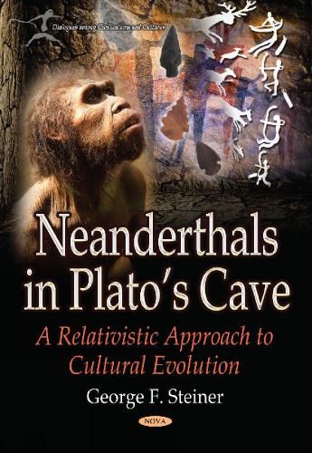 Neanderthals in Platos Cave: A Relativistic Approach to  Cultural Evolution