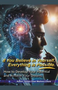 Cover image for If You Believe in Yourself, Everything Is Possible.