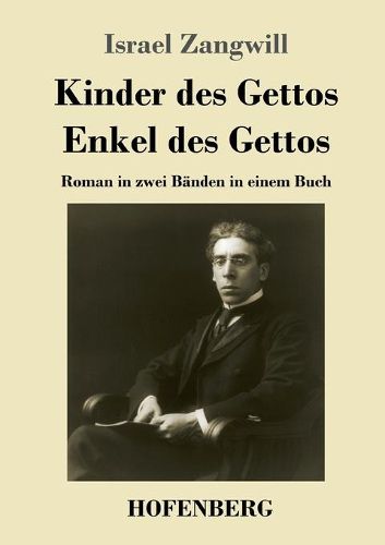 Cover image for Kinder des Gettos / Enkel des Gettos: Roman in zwei Banden in einem Buch