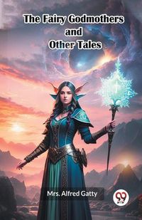 Cover image for The Fairy Godmothers and Other Tales (Edition2023)