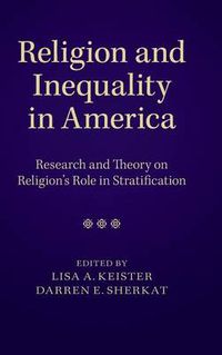 Cover image for Religion and Inequality in America: Research and Theory on Religion's Role in Stratification