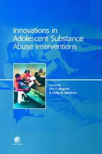 Cover image for Innovations in Adolescent Substance Abuse Interventions