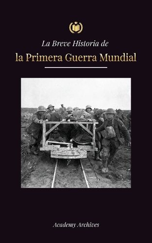 Cover image for La Breve Historia de la Primera Guerra Mundial