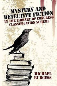 Cover image for Mystery and Detective Fiction in the Library of Congress Classification Scheme