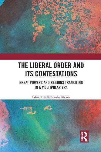 Cover image for The Liberal Order and its Contestations: Great Powers and Regions Transiting in a Multipolar Era
