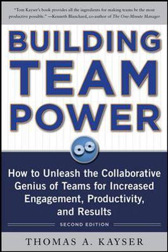 Cover image for Building Team Power: How to Unleash the Collaborative Genius of Teams for Increased Engagement, Productivity, and Results