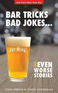 Cover image for Bar Tricks, Bad Jokes And Even Worse Stories: 101 Bar Tricks, Riddles, Jokes and Stories