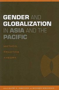 Cover image for Gender and Globalization in Asia and the Pacific: Method, Practice, Theory