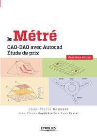 Cover image for Le metre: CAO-DAO avec Autocad. Etude de prix