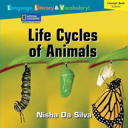 Windows on Literacy Language, Literacy & Vocabulary Fluent Plus  (Science): Life Cycles of Animals