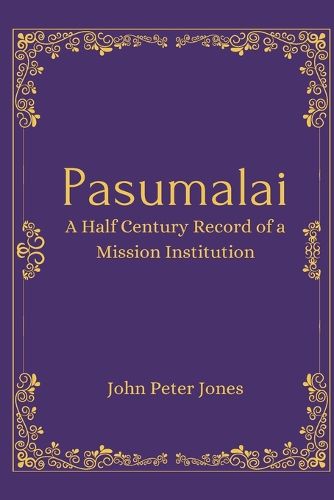Cover image for Pasumalai A Half Century Record of a Mission Institution