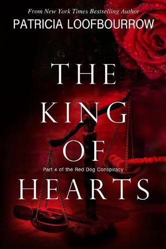 The King of Hearts: Part 4 of the Red Dog Conspiracy