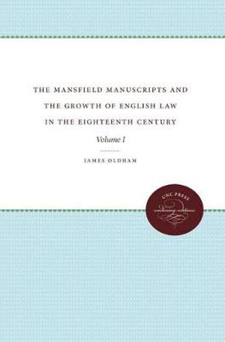 Cover image for The Mansfield Manuscripts and the Growth of English Law in the Eighteenth Century, Volume I