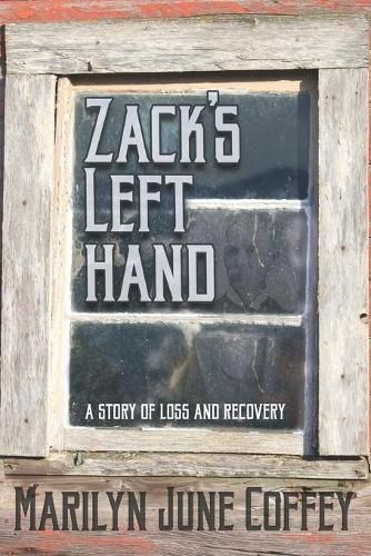 Cover image for Zack's Left Hand: A Story of Loss and Recovery