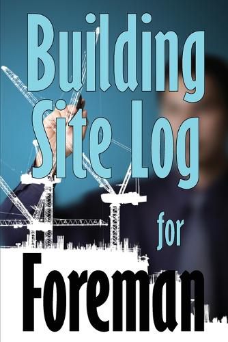 Cover image for Building Site Log for Foreman