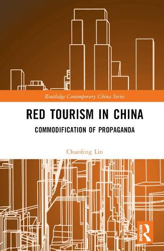 Red Tourism in China: Commodification of Propaganda