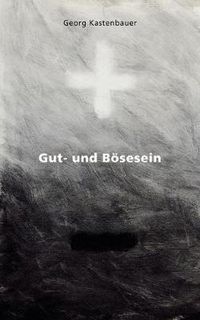 Cover image for Gut- und Boesesein