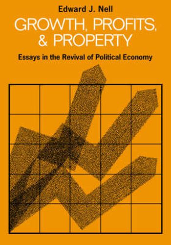 Cover image for Growth, Profits and Property: Essays in the Revival of Political Economy