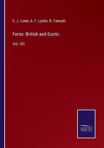 Ferns: British and Exotic: Vol. VIII