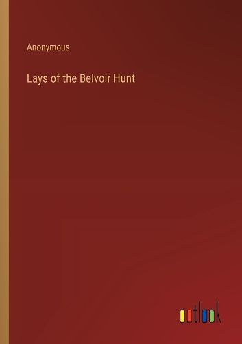 Cover image for Lays of the Belvoir Hunt