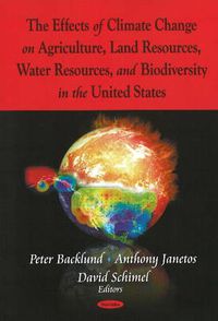 Cover image for Effects of Climate Change on Agriculture, Land Resources, Water Resources, & Biodiversity in the United States