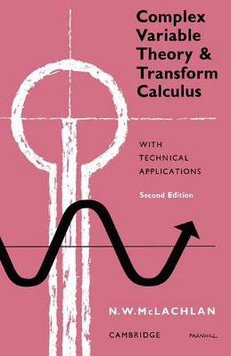 Cover image for Complex Variable Theory and Transform Calculus: With Technical Applications