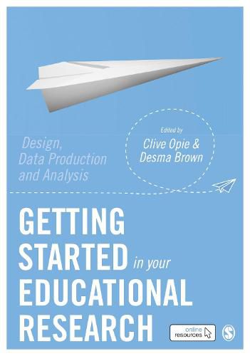 Cover image for Getting Started in Your Educational Research: Design, Data Production and Analysis