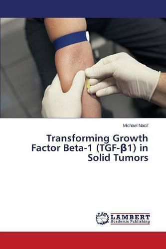 Transforming Growth Factor Beta-1 (TGF-β1) In Solid Tumors, Nacif ...