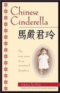 Cover image for Chinese Cinderella: The True Story of an Unwanted Daughter