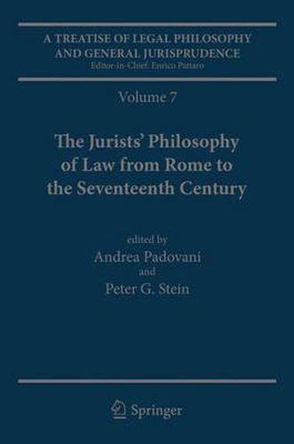 A Treatise of Legal Philosophy and General Jurisprudence: Volume 7: The Jurists' Philosophy of Law from Rome to the Seventeenth Century, Volume 8: A History of the Philosophy of Law in The Common Law World, 1600-1900