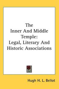 Cover image for The Inner And Middle Temple: Legal, Literary And Historic Associations