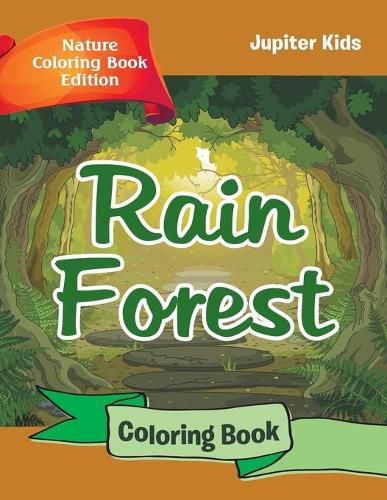 Cover image for Rain Forest Coloring Book: Nature Coloring Book Edition
