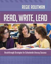 Cover image for Read, Write, Lead: Breakthrough Strategies for Schoolwide Literacy Success