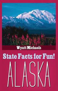 Cover image for State Facts for Fun! Alaska