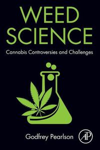 Cover image for Weed Science: Cannabis Controversies and Challenges