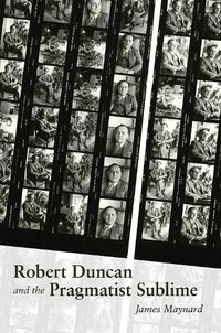 Cover image for Robert Duncan and the Pragmatist Sublime