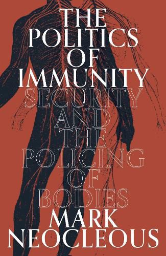 Cover image for The Politics of Immunity: Security and the Policing of Bodies