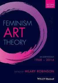 Cover image for Feminism Art Theory - An Anthology 1968 - 2014, 2e