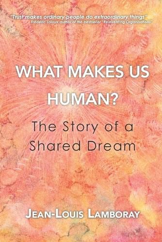 Cover image for What Makes Us Human?: The Story of a Shared Dream