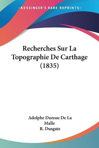 Cover image for Recherches Sur La Topographie de Carthage (1835)