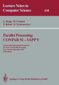 Cover image for Parallel Processing: CONPAR 92 - VAPP V: Second Joint International Conference on Vector and Parallel Processing, Lyon, France, September 1-4, 1992 Proceedings