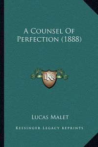 Cover image for A Counsel of Perfection (1888)