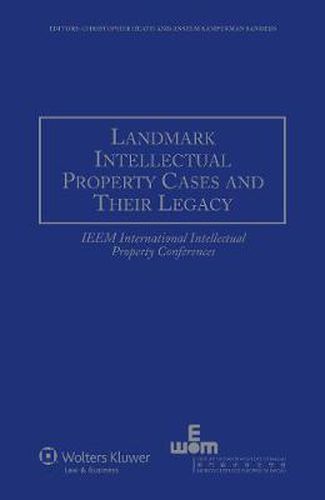 Cover image for Landmark Intellectual Property Cases and Their Legacy: IEEM International Intellectual Property Conferences