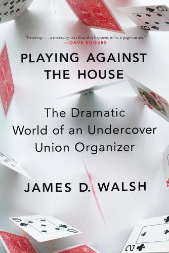 Cover image for Playing Against the House: The Dramatic World of an Undercover Union Organizer