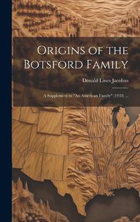 Cover image for Origins of the Botsford Family; a Supplement to "An American Family" (1933) ...