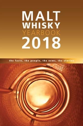 Malt Whisky Yearbook: The Facts, the People, the News, the Stories