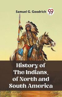 Cover image for History of the Indians, of North and South America