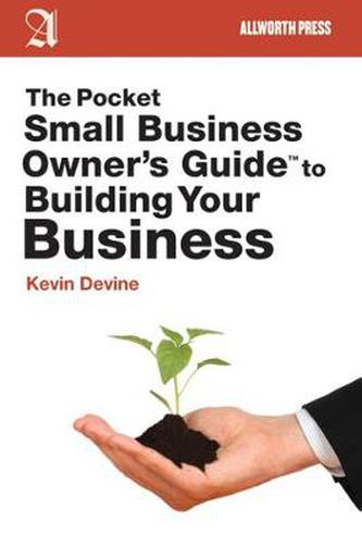 Cover image for The Pocket Small Business Owner's Guide to Building Your Business: Learn Everything You Need to Start the Business You've Always Dreamed Of!