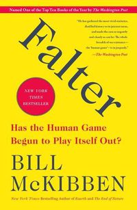 Cover image for Falter: Has the Human Game Begun to Play Itself Out?